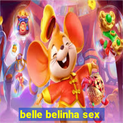 belle belinha sex